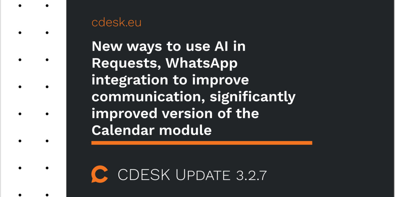 New ways to use AI in Requests, WhatsApp integration to improve communication, significantly improved version of the Calendar module